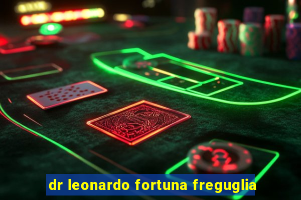 dr leonardo fortuna freguglia